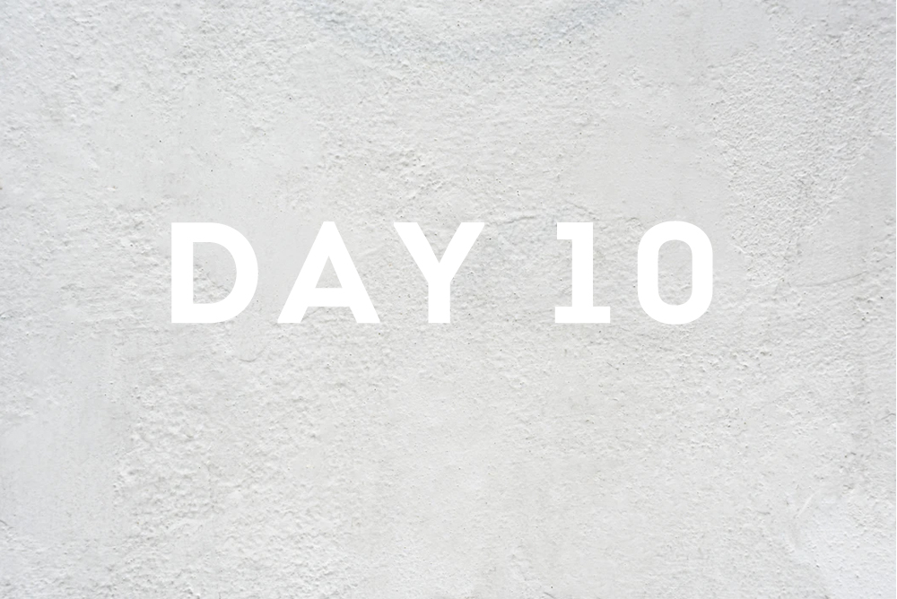 Day Ten